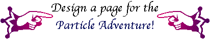 Design a page for the Particle Adventure!